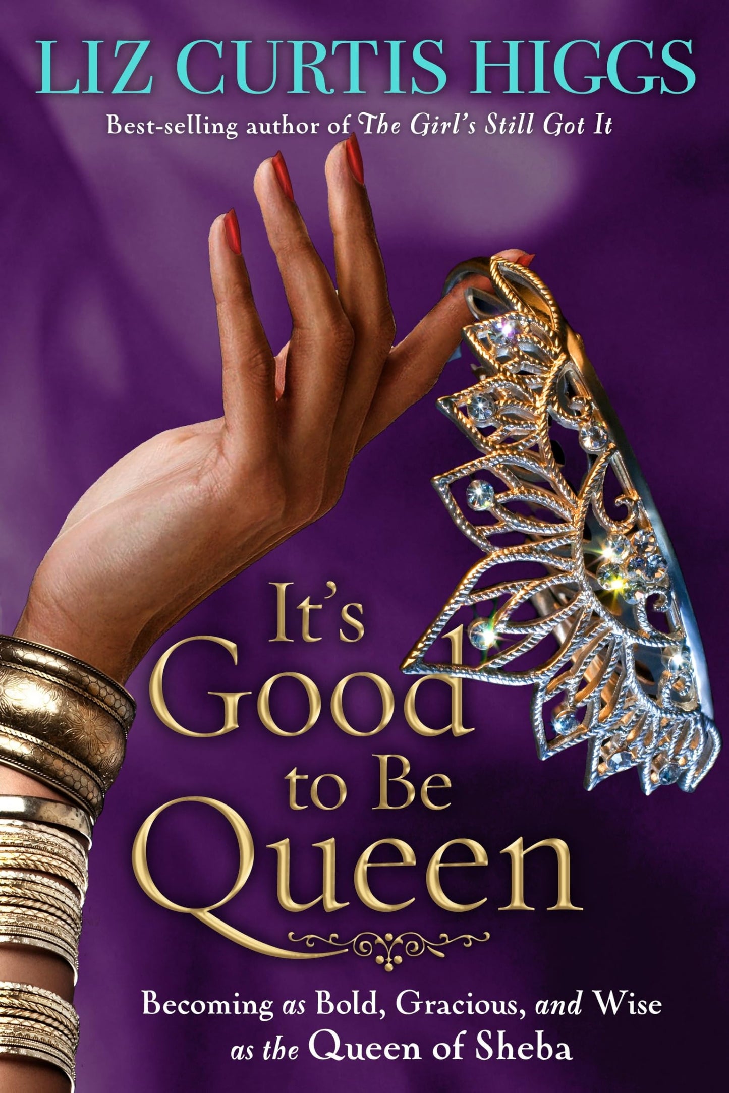 It's Good to Be Queen: Becoming as Bold, Gracious, and Wise as the Queen of Sheba - 2383