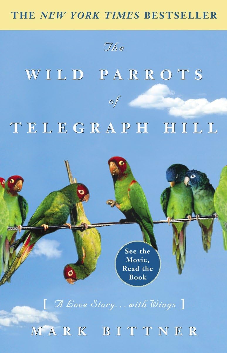 The Wild Parrots of Telegraph Hill: A Love Story . . . with Wings - 4489