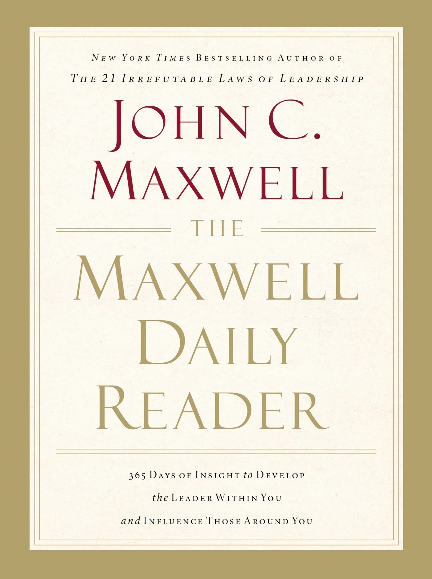 The Maxwell Daily Reader: 365 Days of Insight to Develop the Leader Within You and Influence Those Around You - 6425