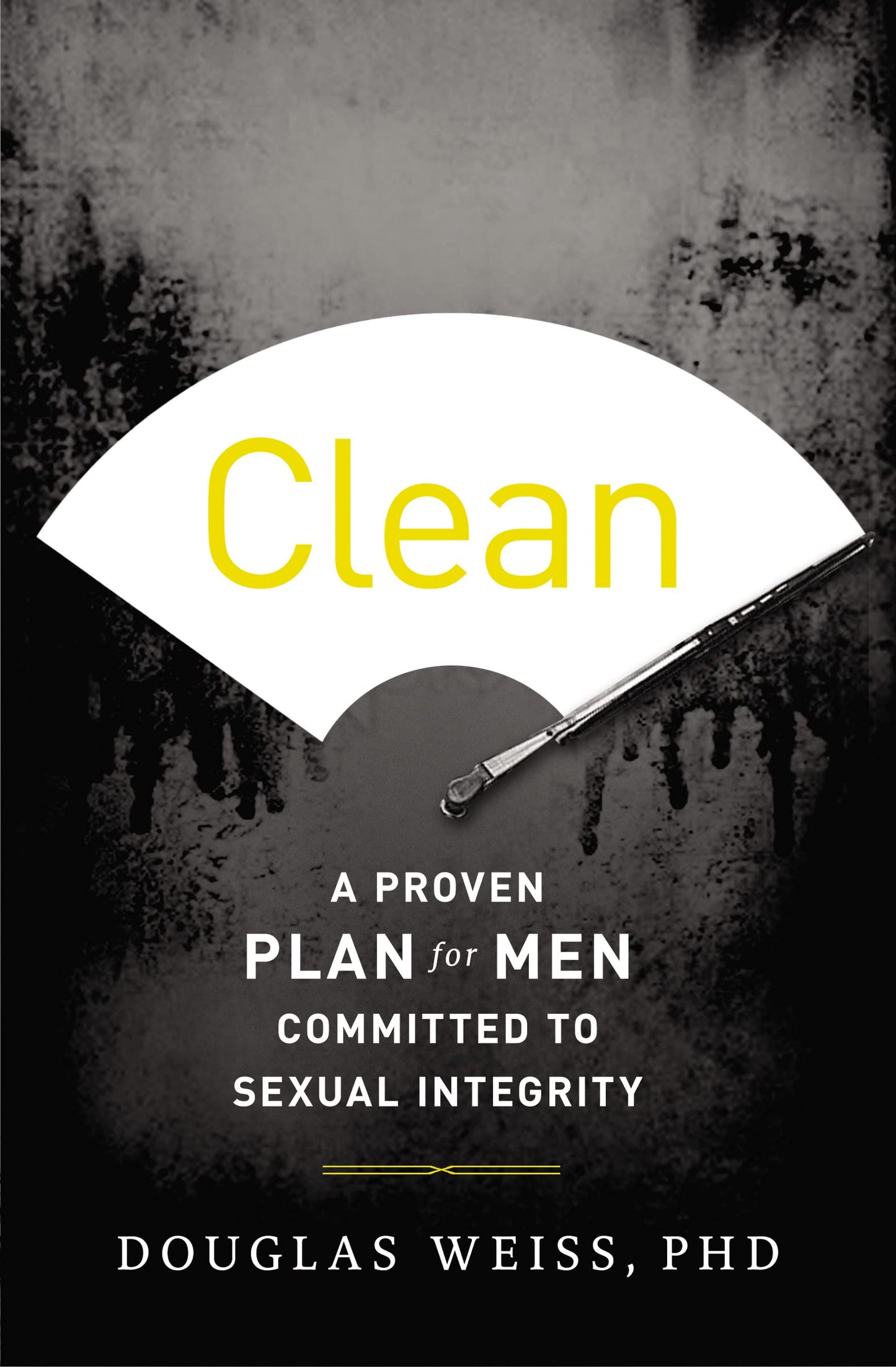 Clean: A Proven Plan for Men Committed to Sexual Integrity - 3127