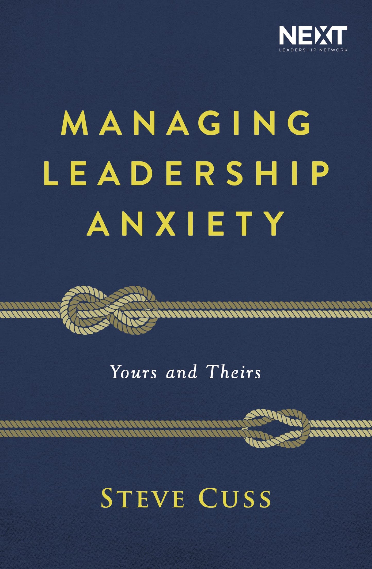 Managing Leadership Anxiety: Yours and Theirs - 2882