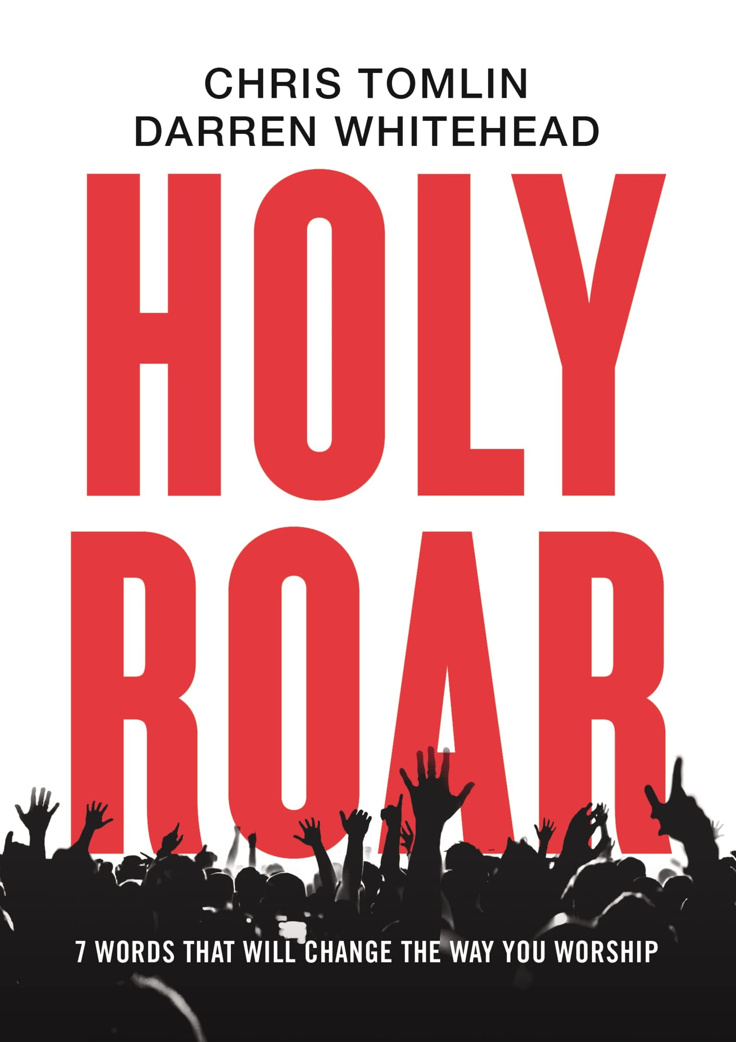 Holy Roar: 7 Words That Will Change The Way You Worship - 535