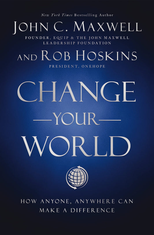 Change Your World: How Anyone, Anywhere Can Make a Difference - 5692