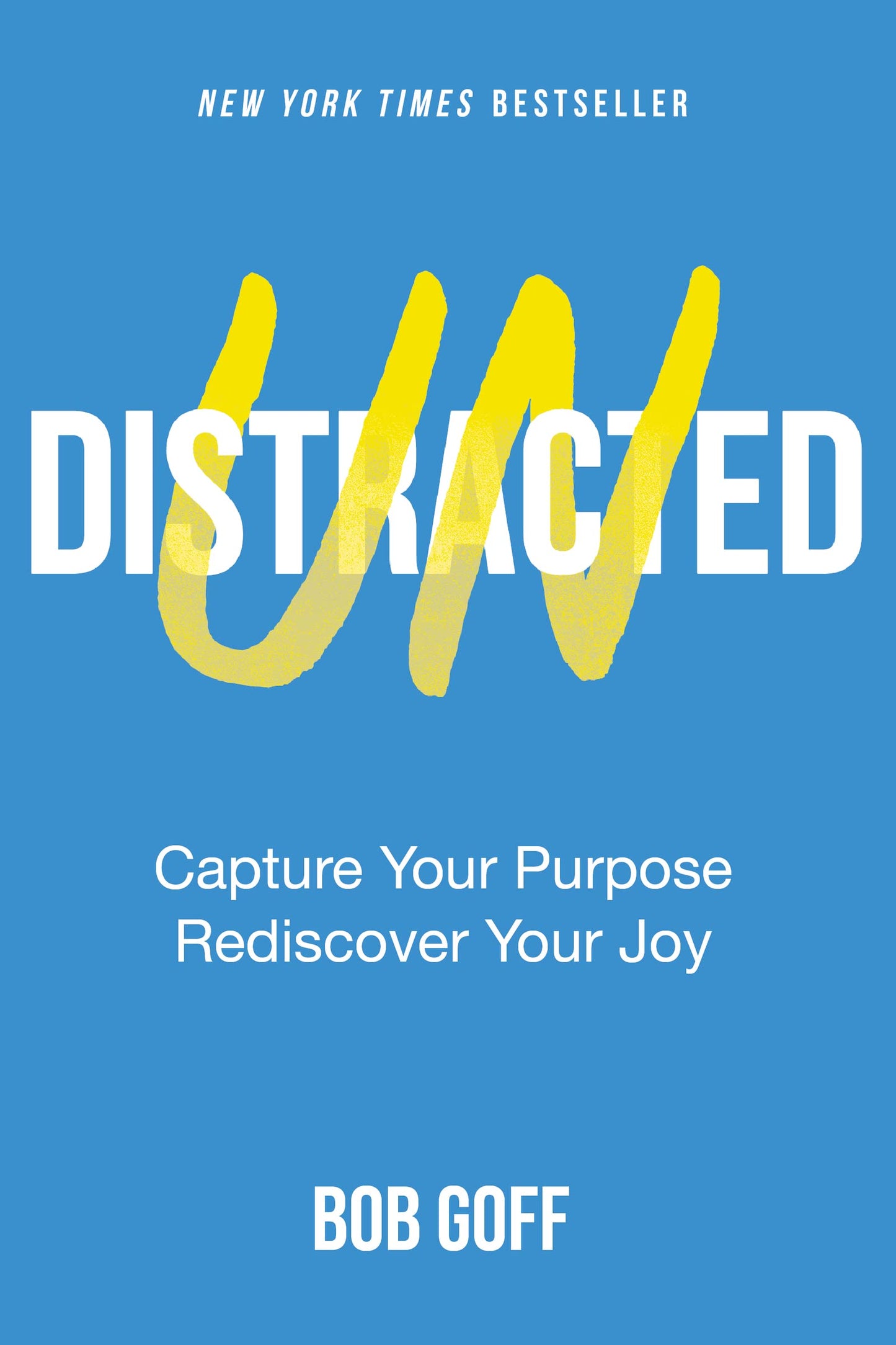 Undistracted: Capture Your Purpose. Rediscover Your Joy. - 8560