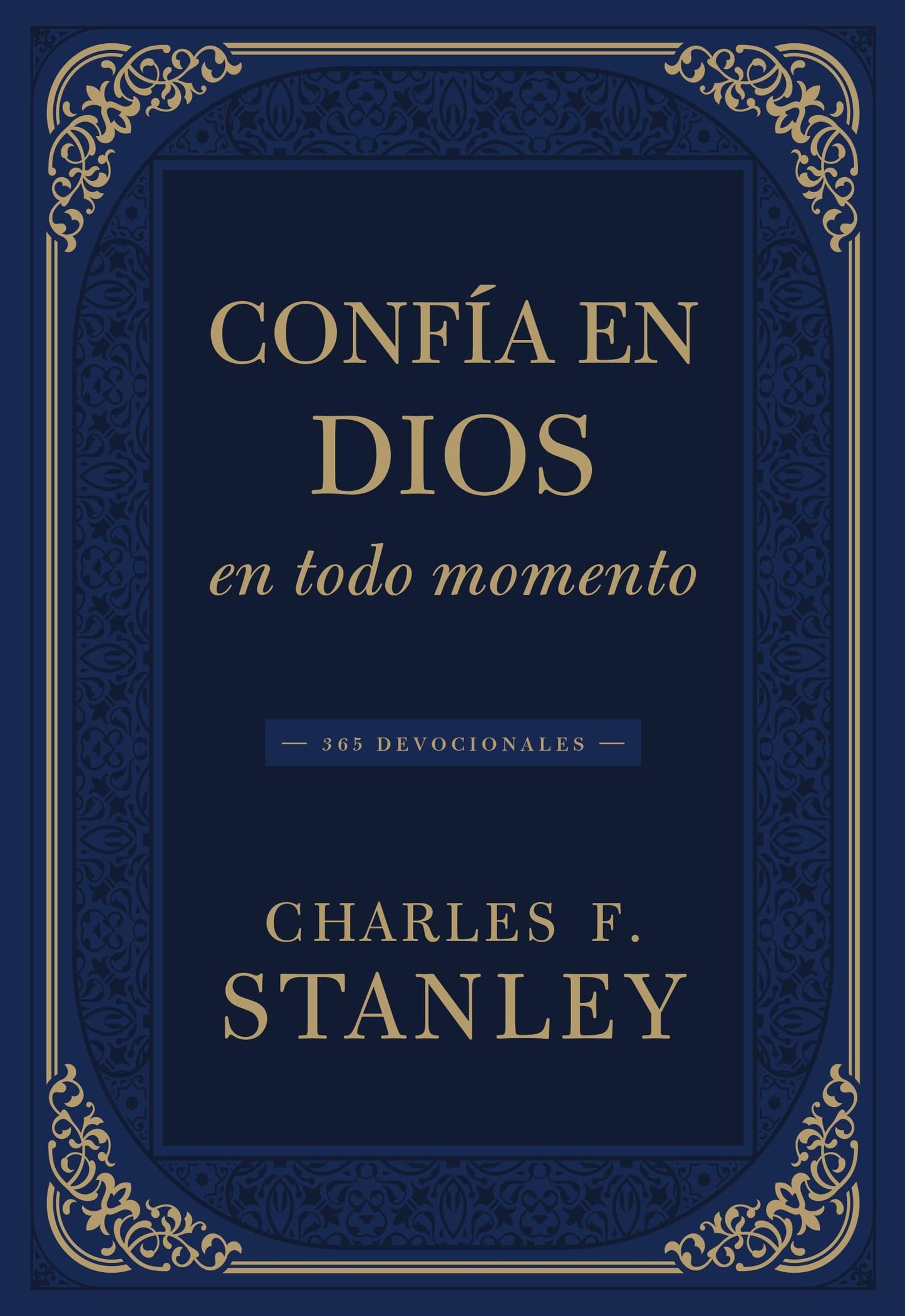 Confía en Dios en todo momento: 365 devocionales (Devotionals from Charles F. Stanley) (Spanish Edition)
