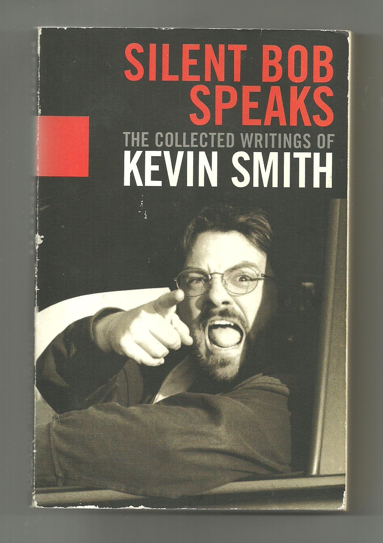 Silent Bob Speaks: The Collected Writings of Kevin Smith