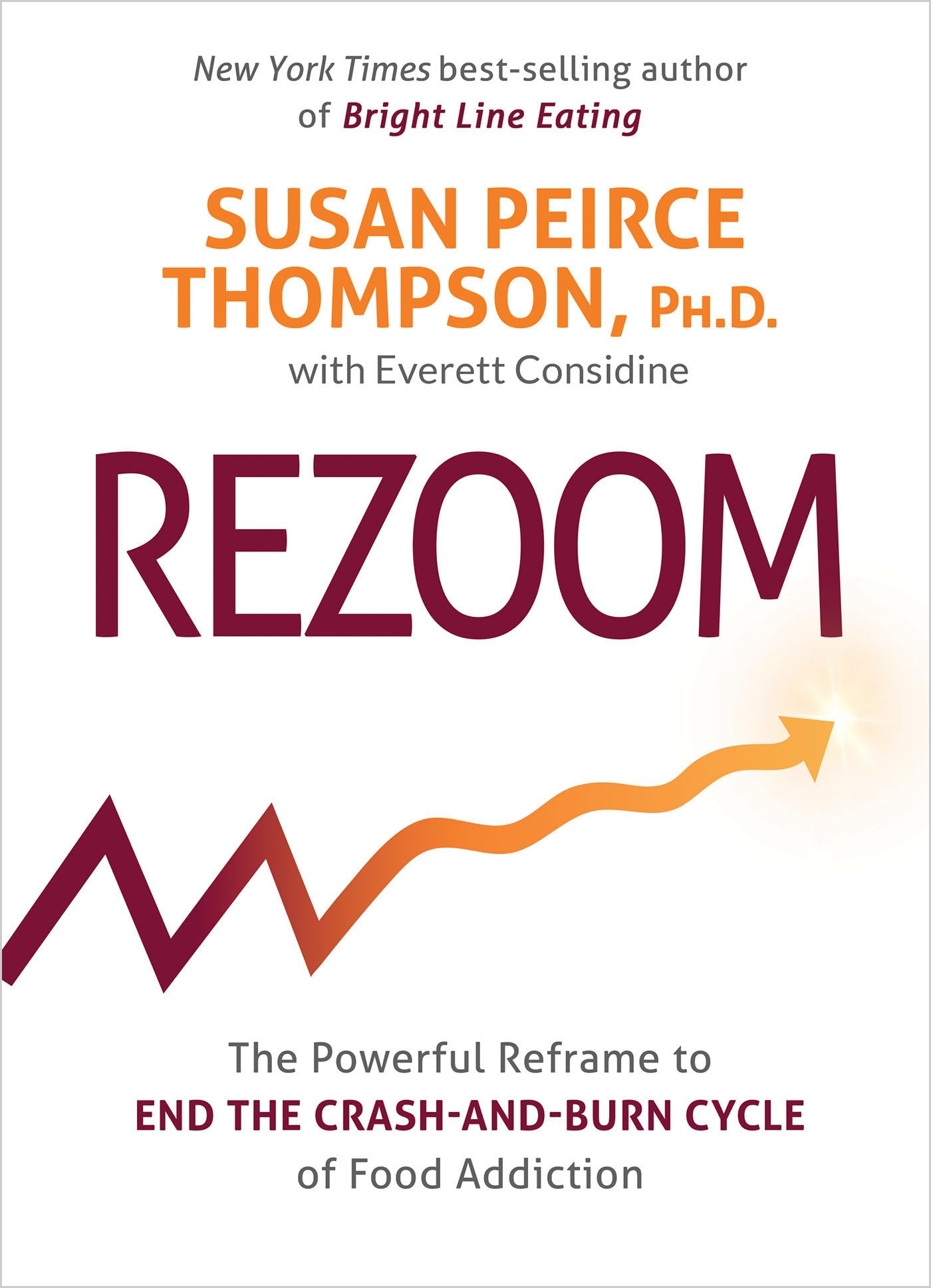 Rezoom: The Powerful Reframe to End the Crash-and-Burn Cycle of Food Addiction - 2408
