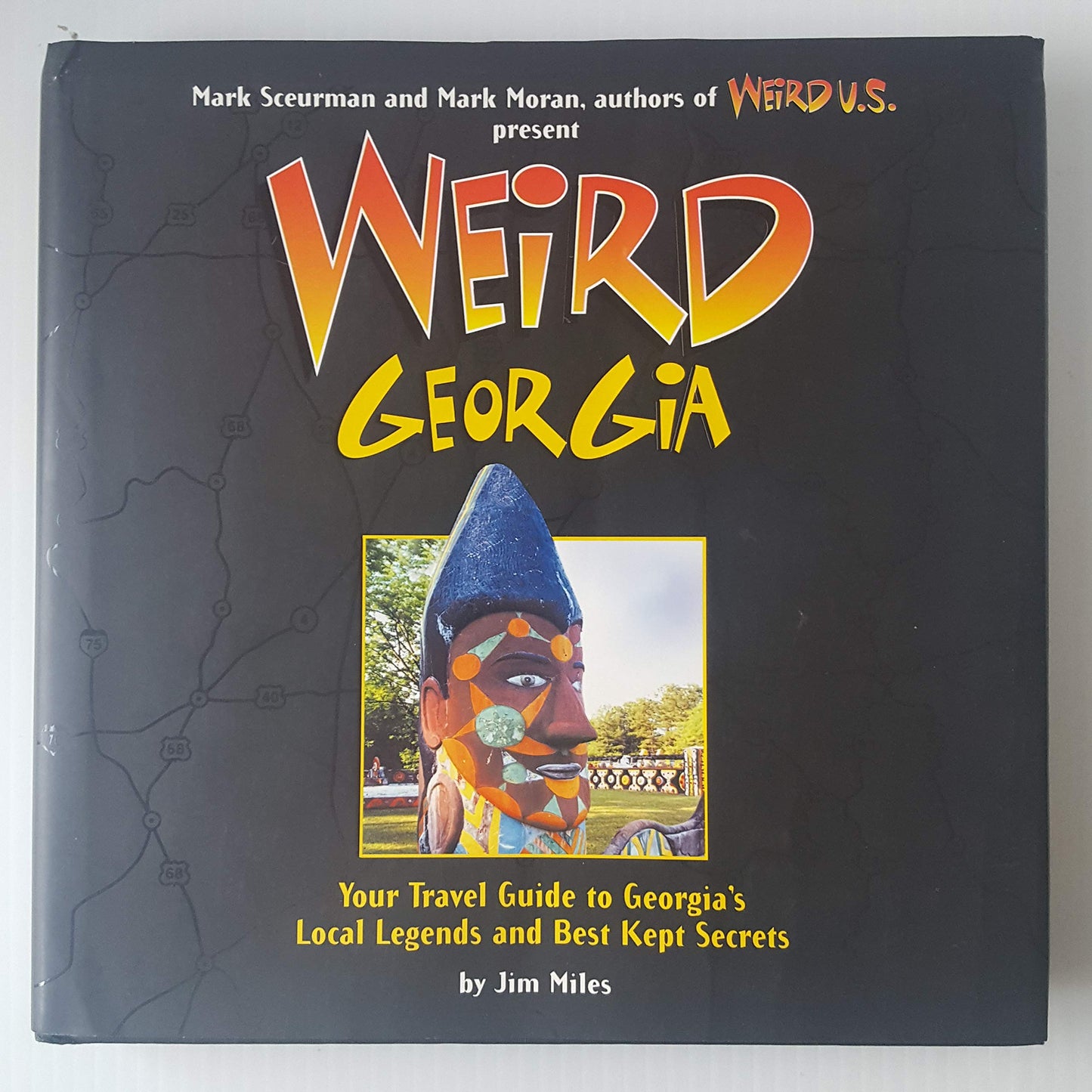 Weird Georgia: Your Travel Guide to Georgia's Local Legends and Best Kept Secrets