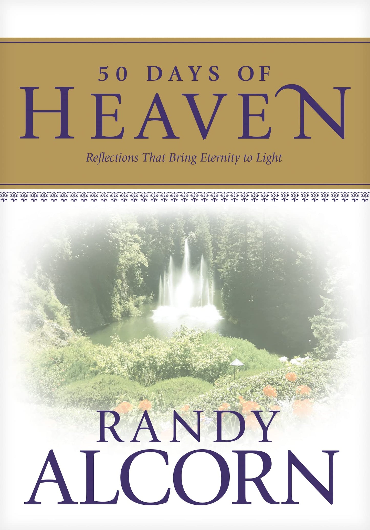 50 Days of Heaven: Reflections That Bring Eternity to Light (A Devotional Based on the Award-Winning Full-Length Book Heaven) - 3747
