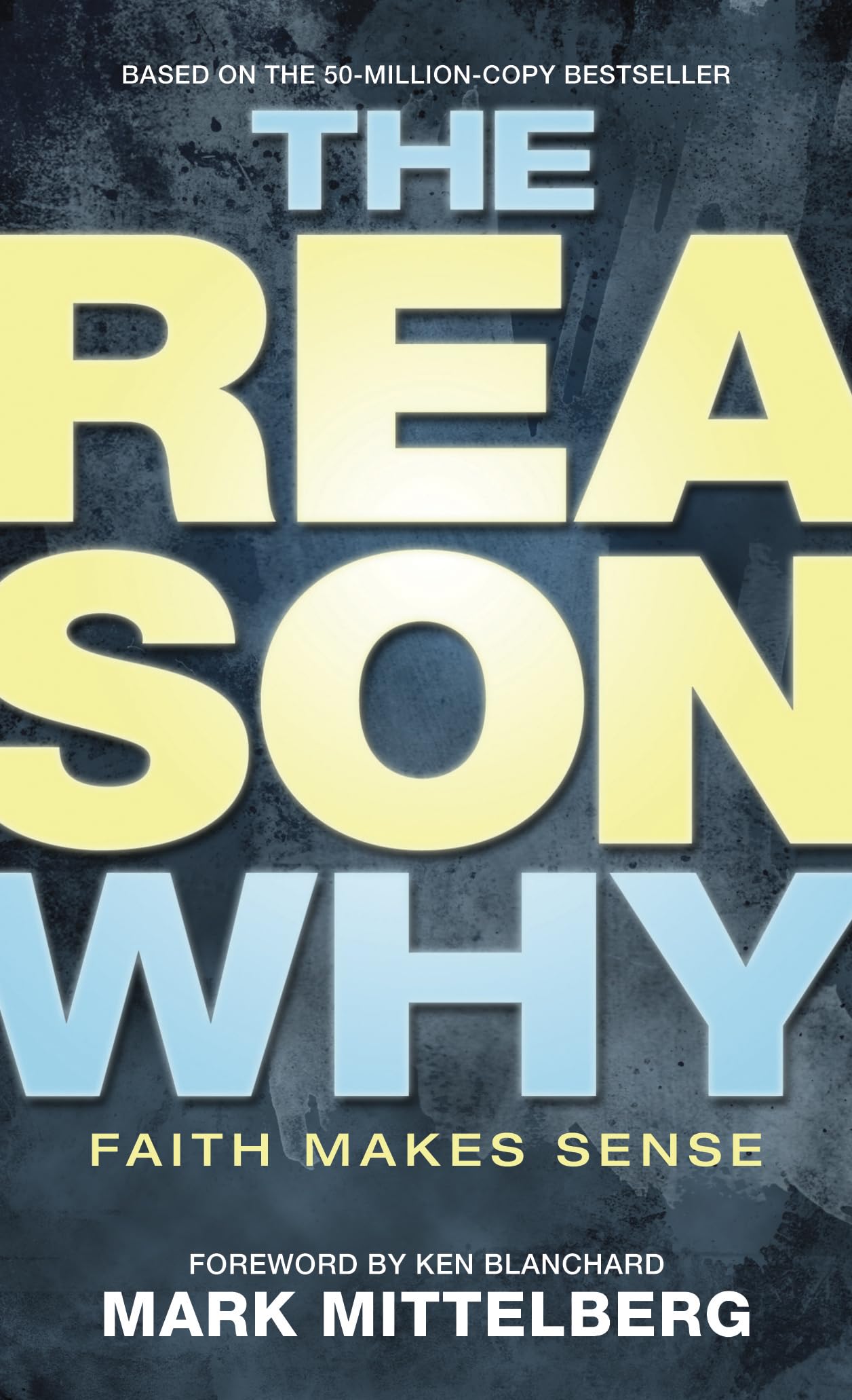 The Reason Why: Faith Makes Sense - 8300