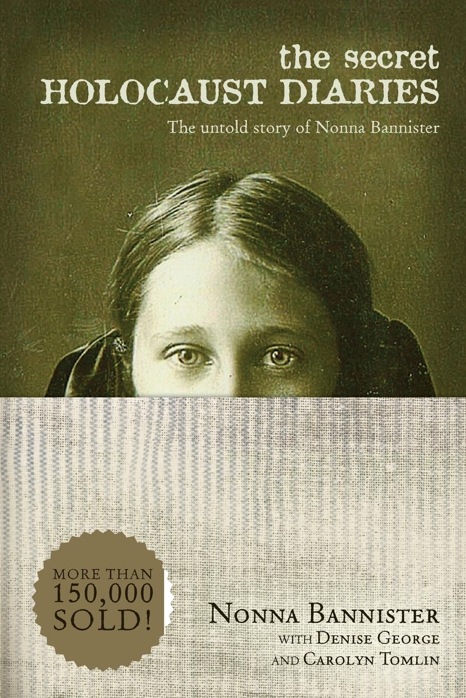 The Secret Holocaust Diaries: The Untold Story of Nonna Bannister - 4472