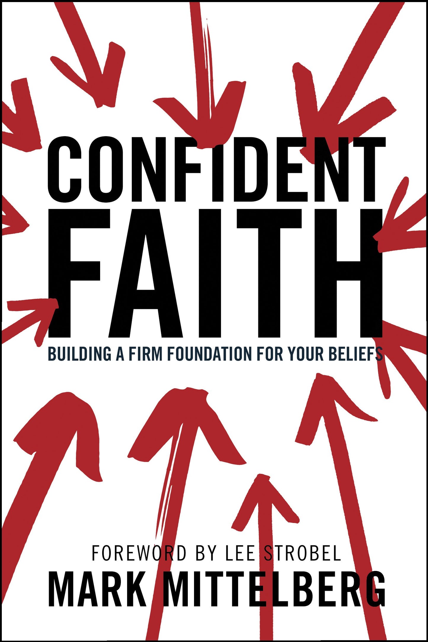 Confident Faith: Building a Firm Foundation for Your Beliefs - 8040