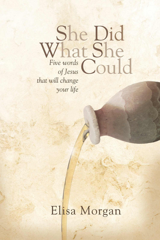 She Did What She Could (SDWSC): Five Words of Jesus That Will Change Your Life - 2340