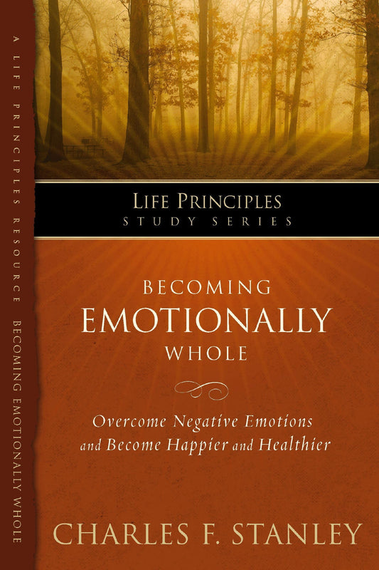 Becoming Emotionally Whole (Life Principles Study Series) - 6079