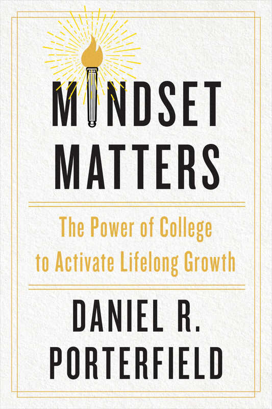 Mindset Matters: The Power of College to Activate Lifelong Growth - 7526