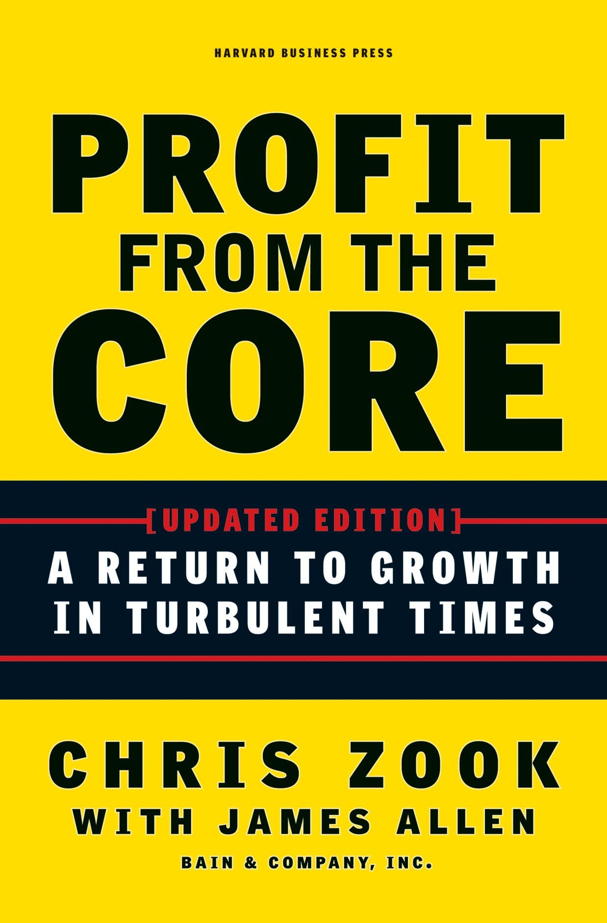 Profit from the Core: A Return to Growth in Turbulent Times - 6651