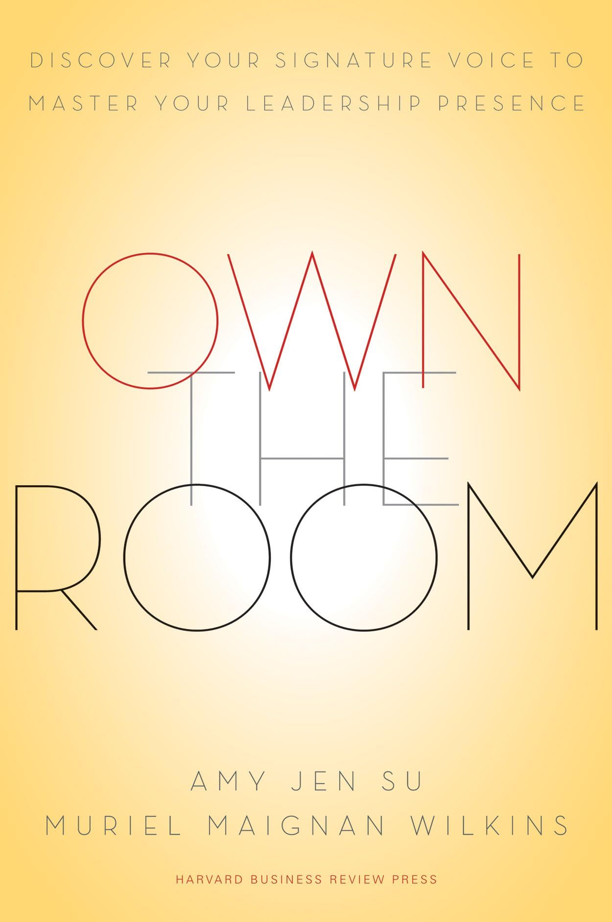 Own the Room: Discover Your Signature Voice to Master Your Leadership Presence - 7961