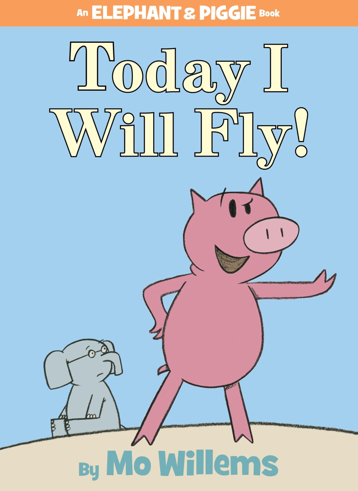 Today I Will Fly!-An Elephant and Piggie Book - 2967