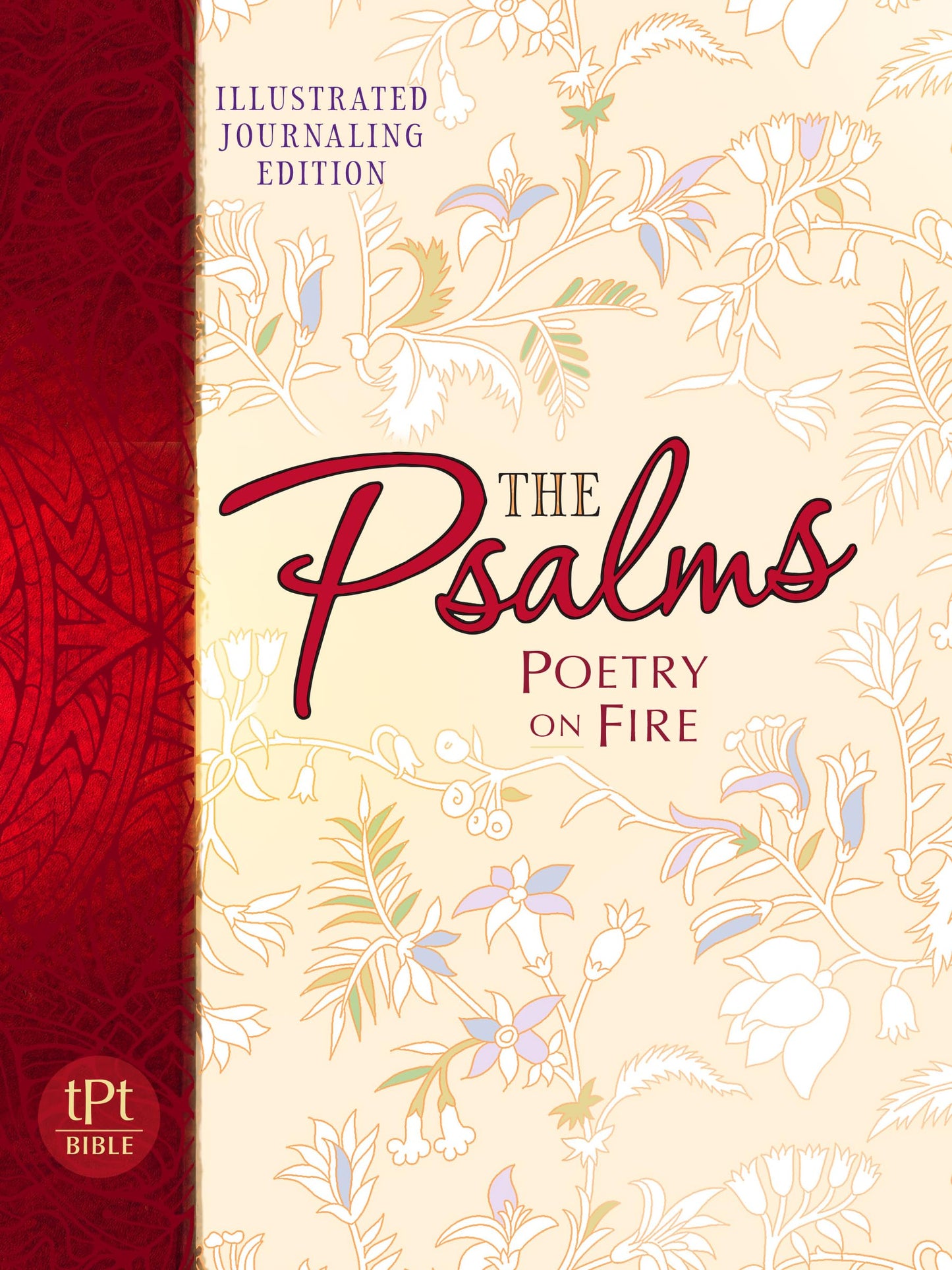 The Psalms Poetry on Fire: Illustrated Journaling Edition (Passion Translation) - 2775
