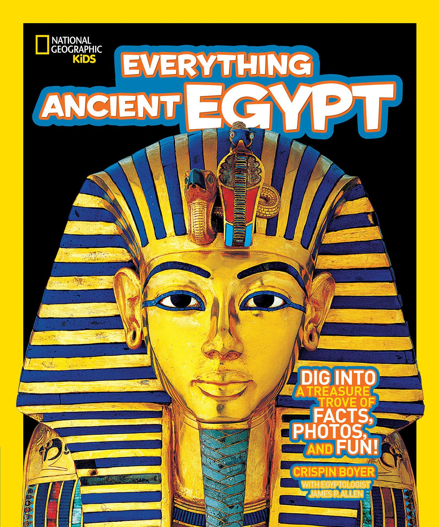 National Geographic Kids Everything Ancient Egypt: Dig Into a Treasure Trove of Facts, Photos, and Fun - 6998