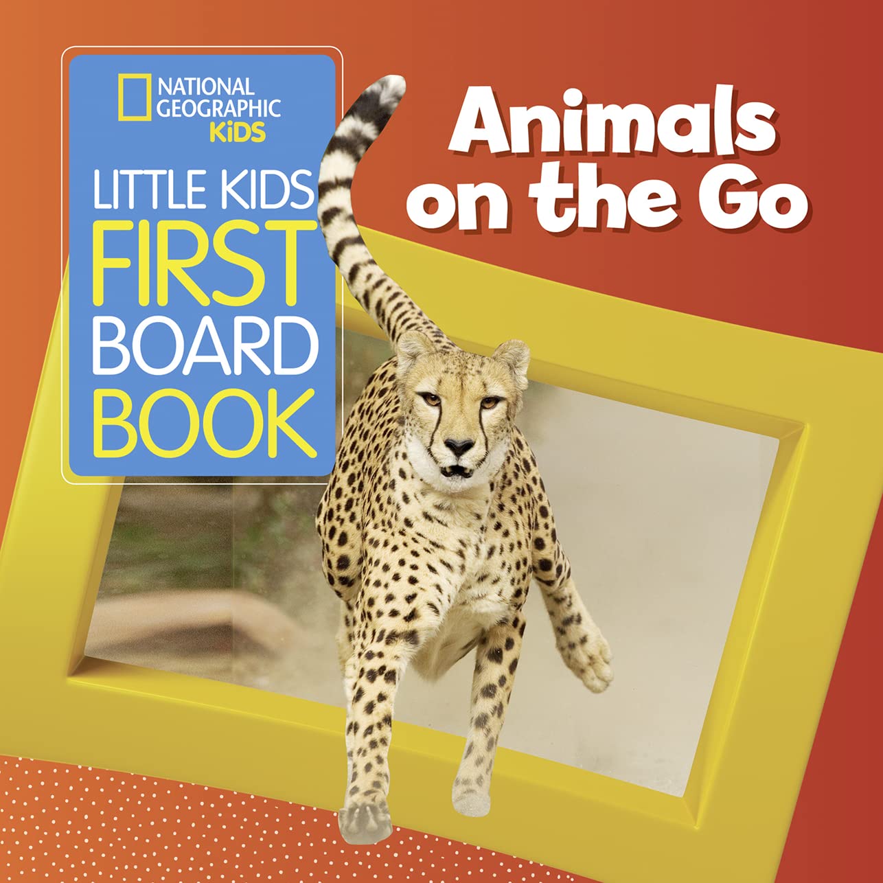 National Geographic Kids Little Kids First Board Book: Animals On the Go