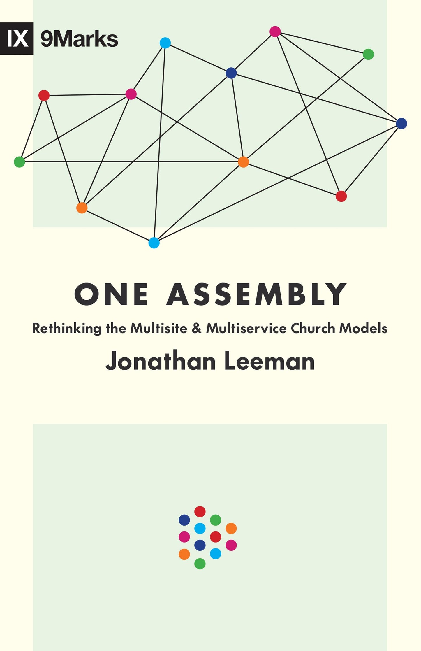 One Assembly: Rethinking the Multisite and Multiservice Church Models (9Marks) - 5590