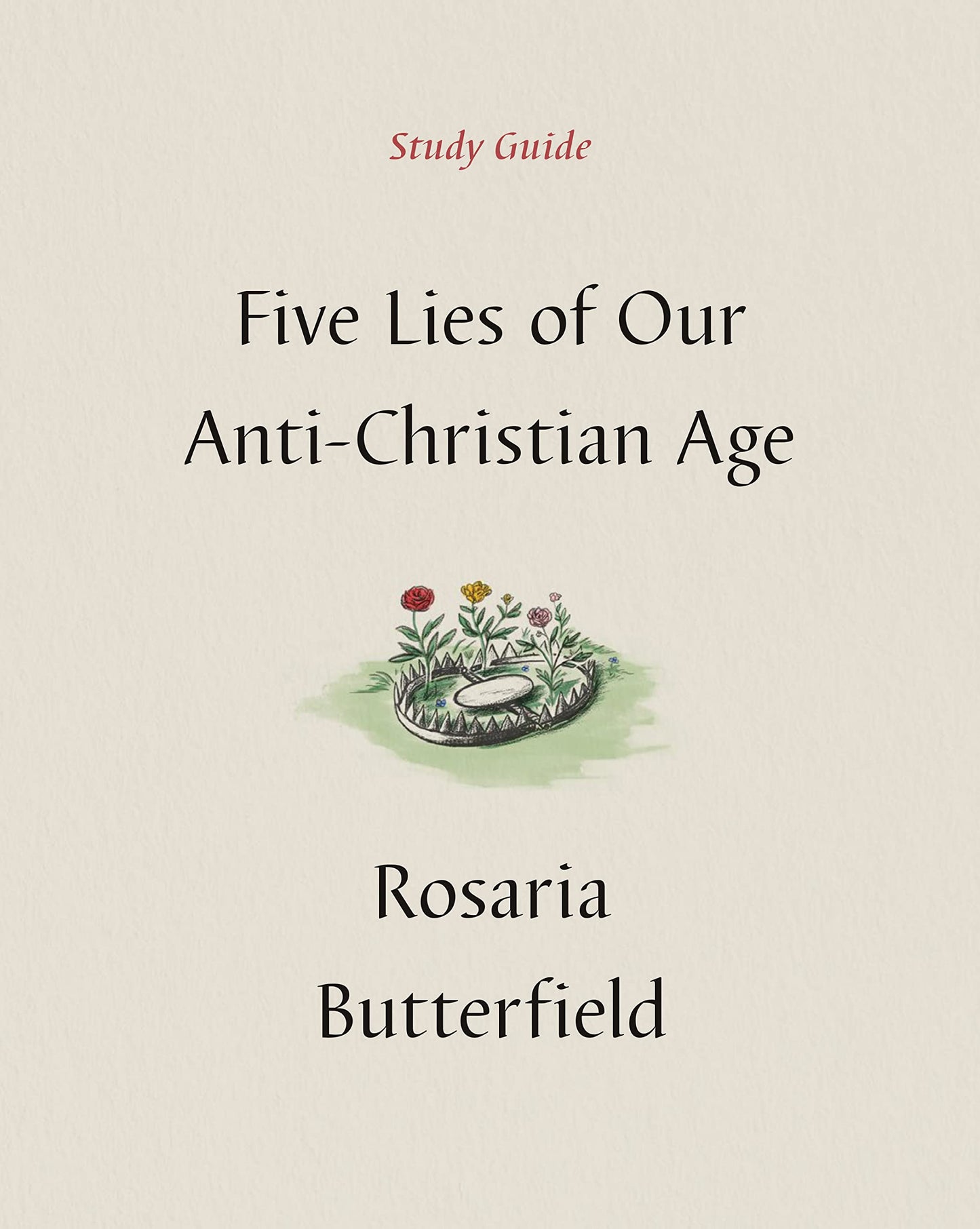 Five Lies of Our Anti-Christian Age Study Guide - 1806