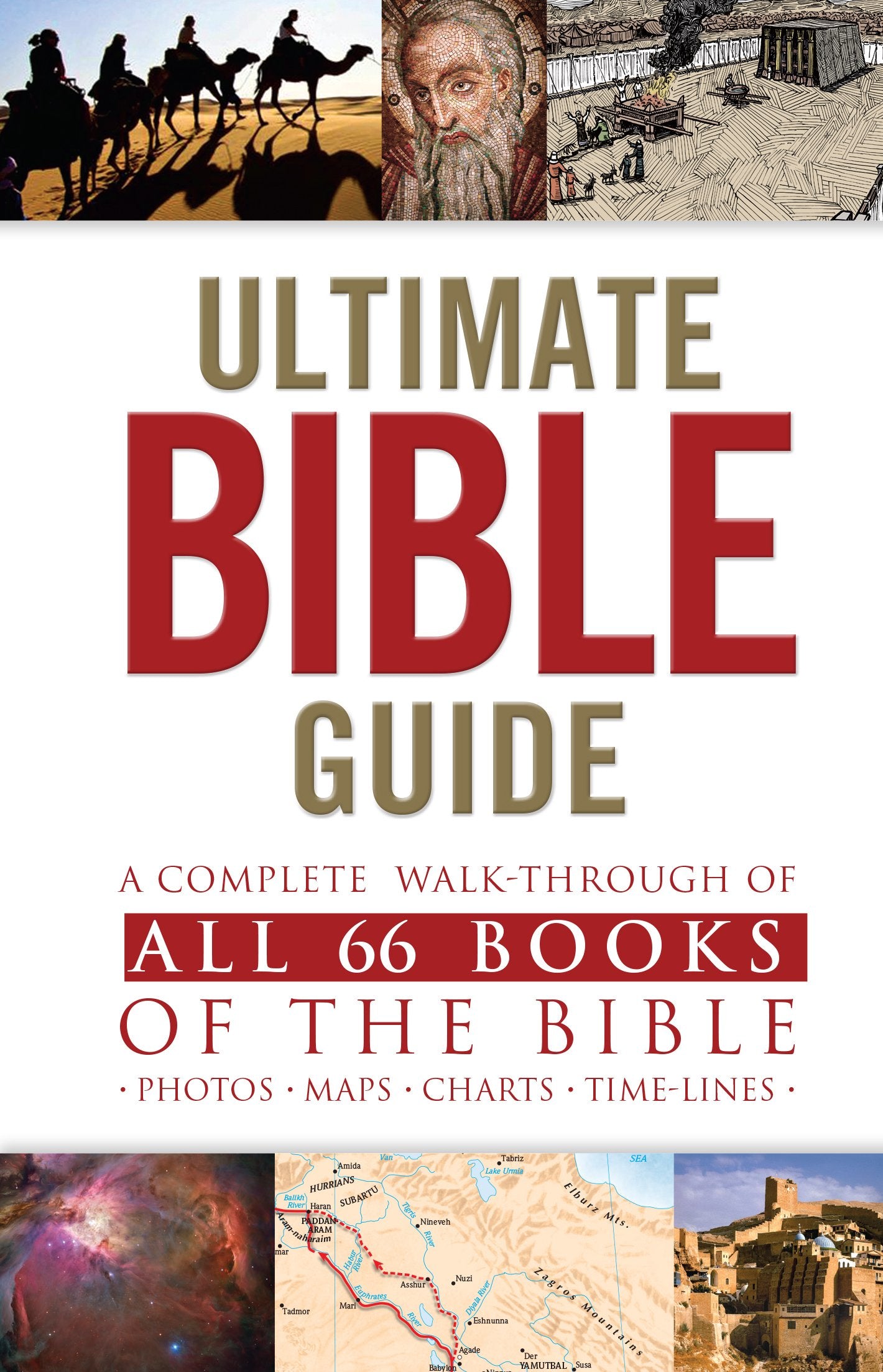 Ultimate Bible Guide, Mass Market Edition: A Complete Walk-Through of All 66 Books of the Bible / Photos Maps Charts Time-Lines (Ultimate Guide)