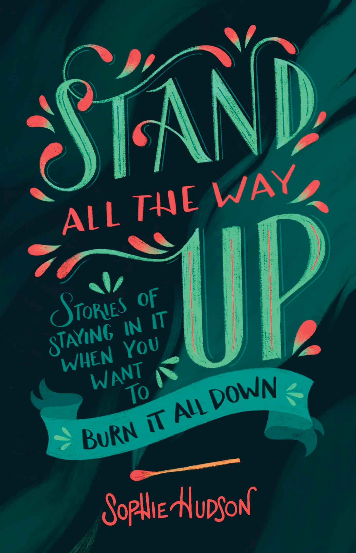 Stand All the Way Up: Stories of Staying In It When You Want to Burn It All Down - 2011