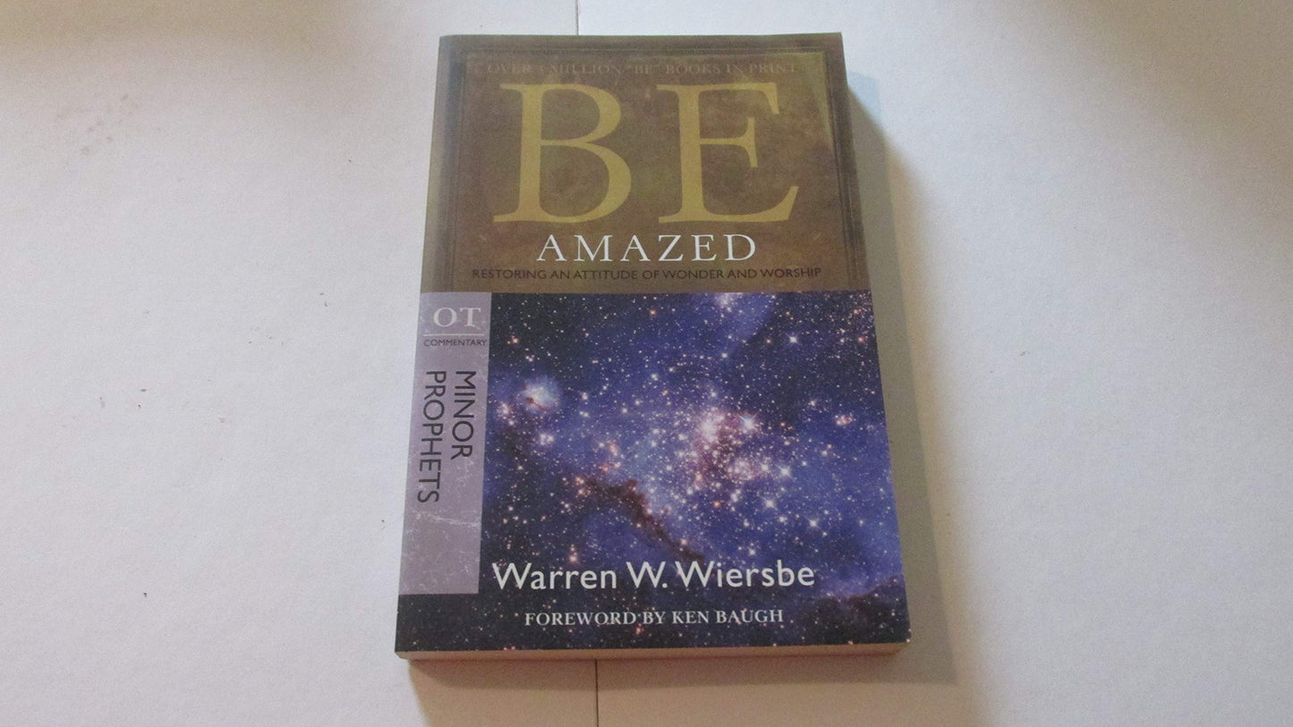 Be Amazed (Minor Prophets): Restoring an Attitude of Wonder and Worship - 463