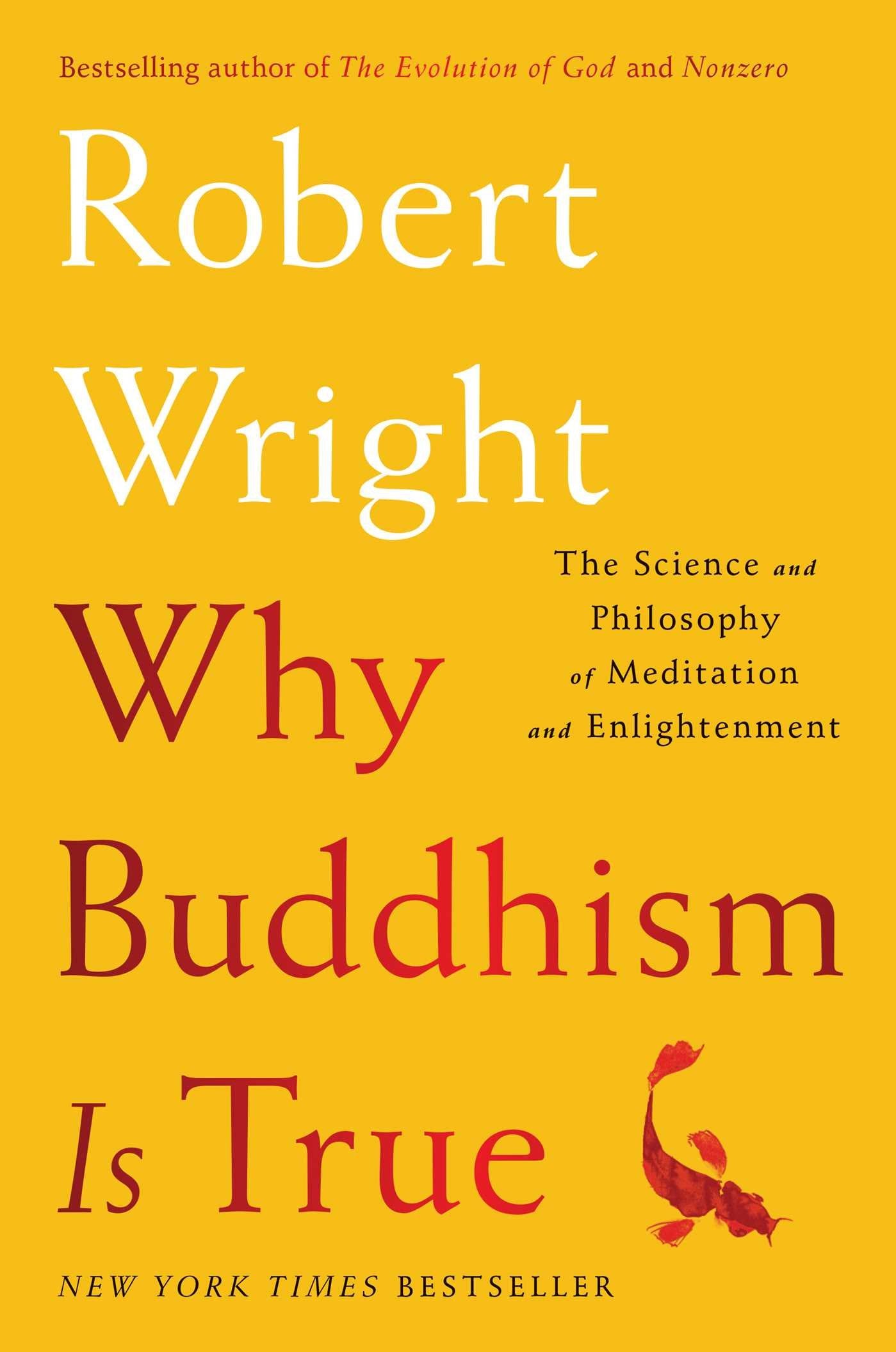 Why Buddhism is True: The Science and Philosophy of Meditation and Enlightenment - 2899