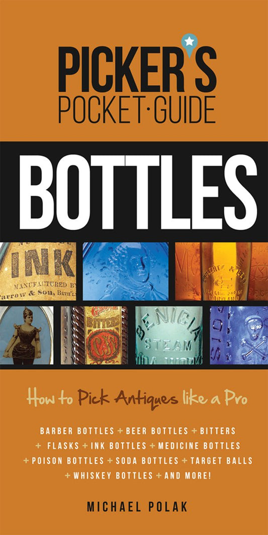 Picker's Pocket Guide to Bottles: How to Pick Antiques Like a Pro - 4066