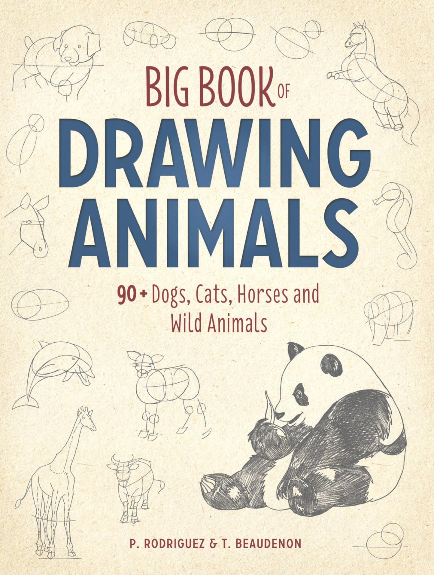 Big Book of Drawing Animals: 90+ Dogs, Cats, Horses and Wild Animals - 616