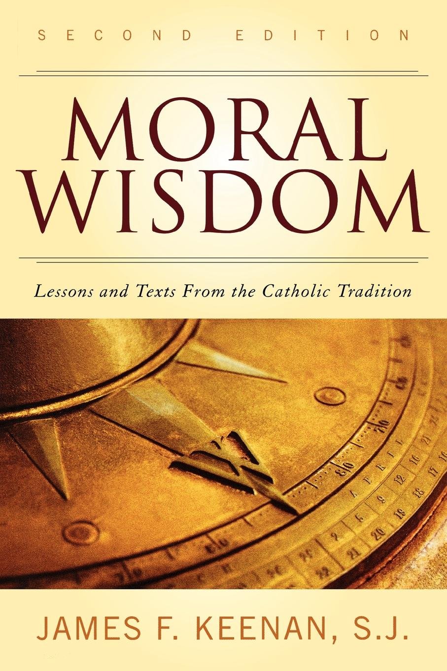 Moral Wisdom: Lessons and Texts from the Catholic Tradition - 2083