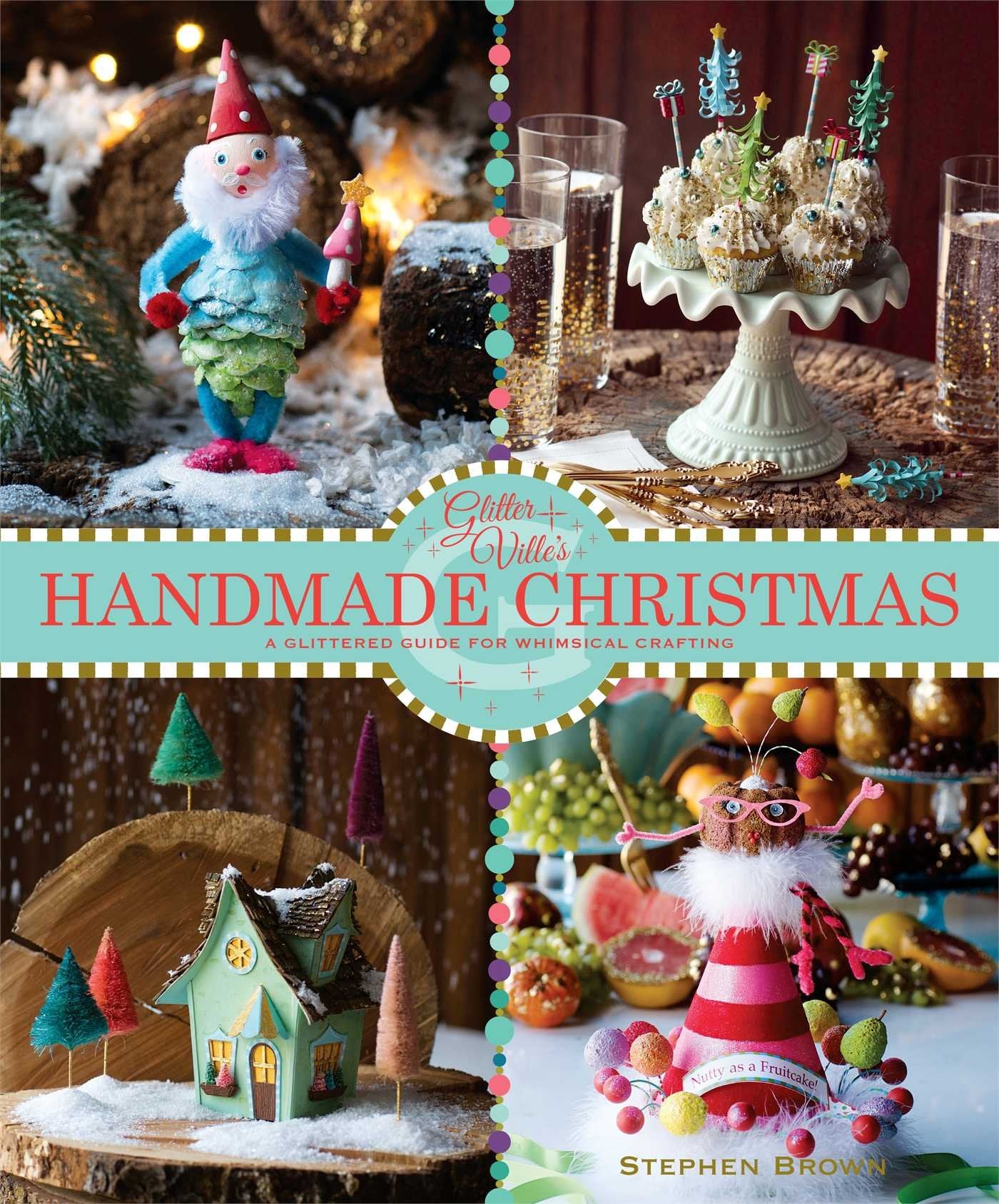 Glitterville's Handmade Christmas: A Glittered Guide for Whimsical Crafting! - 268