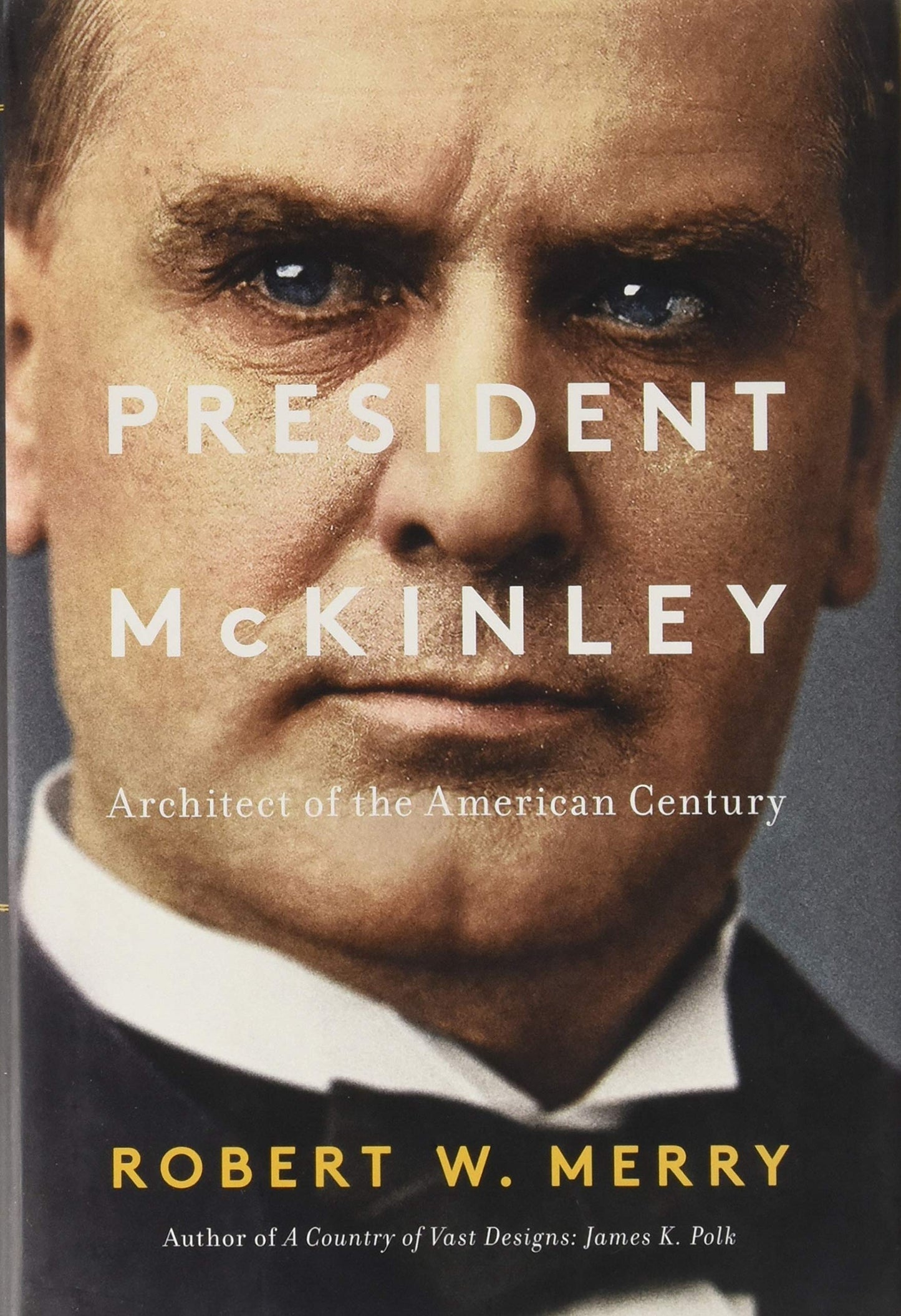 President McKinley: Architect of the American Century - 6962