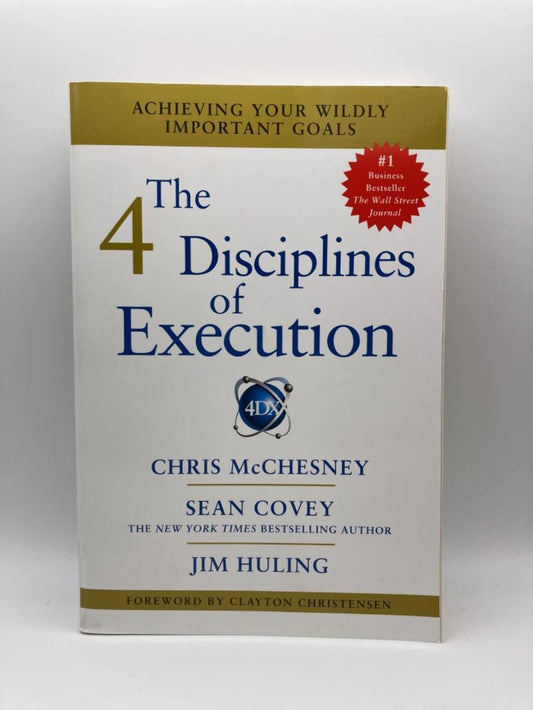 The 4 Disciplines of Execution: Achieving Your Wildly Important Goals - 1089