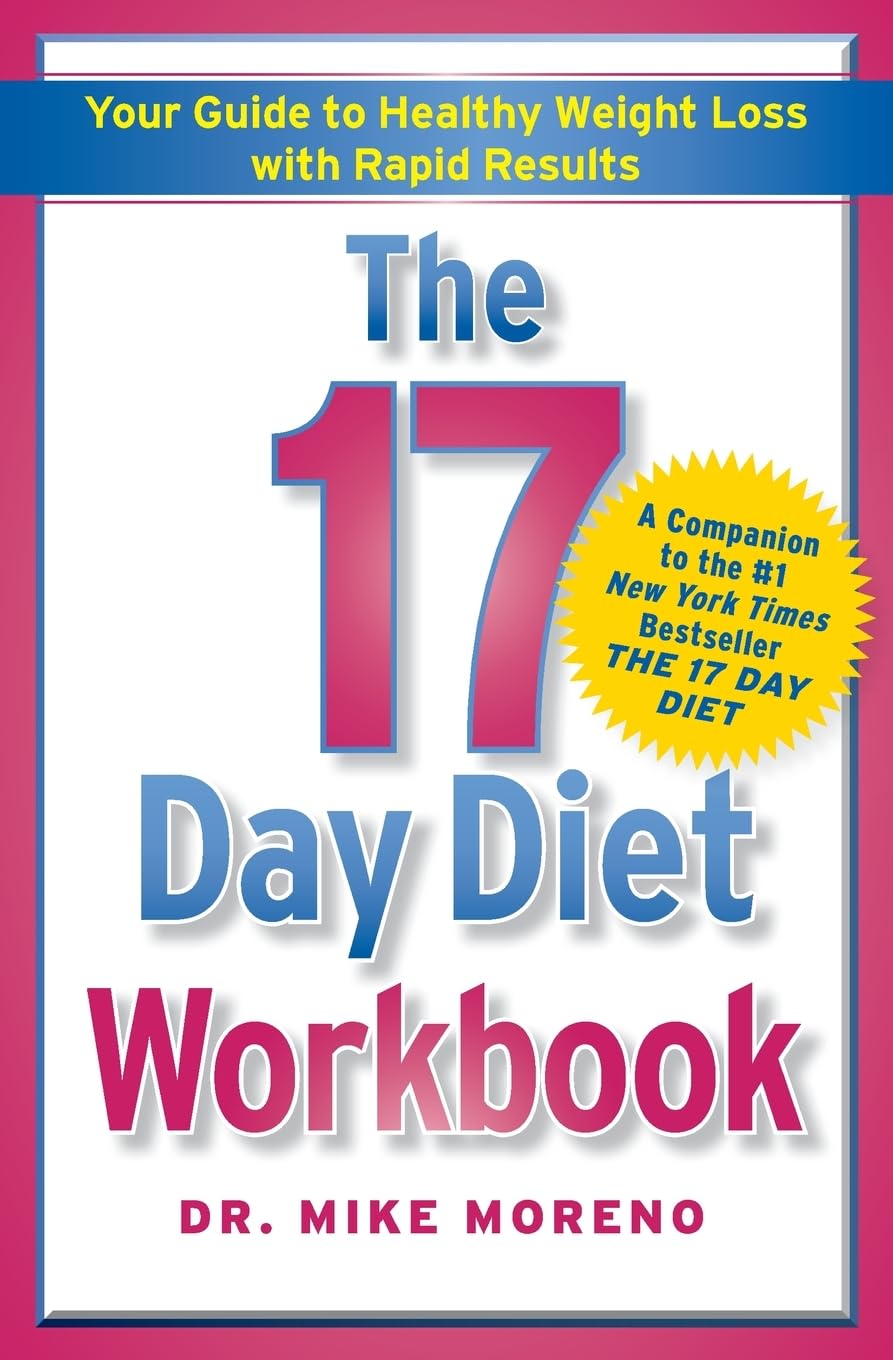 The 17 Day Diet Workbook: Your Guide to Healthy Weight Loss with Rapid Results - 7698