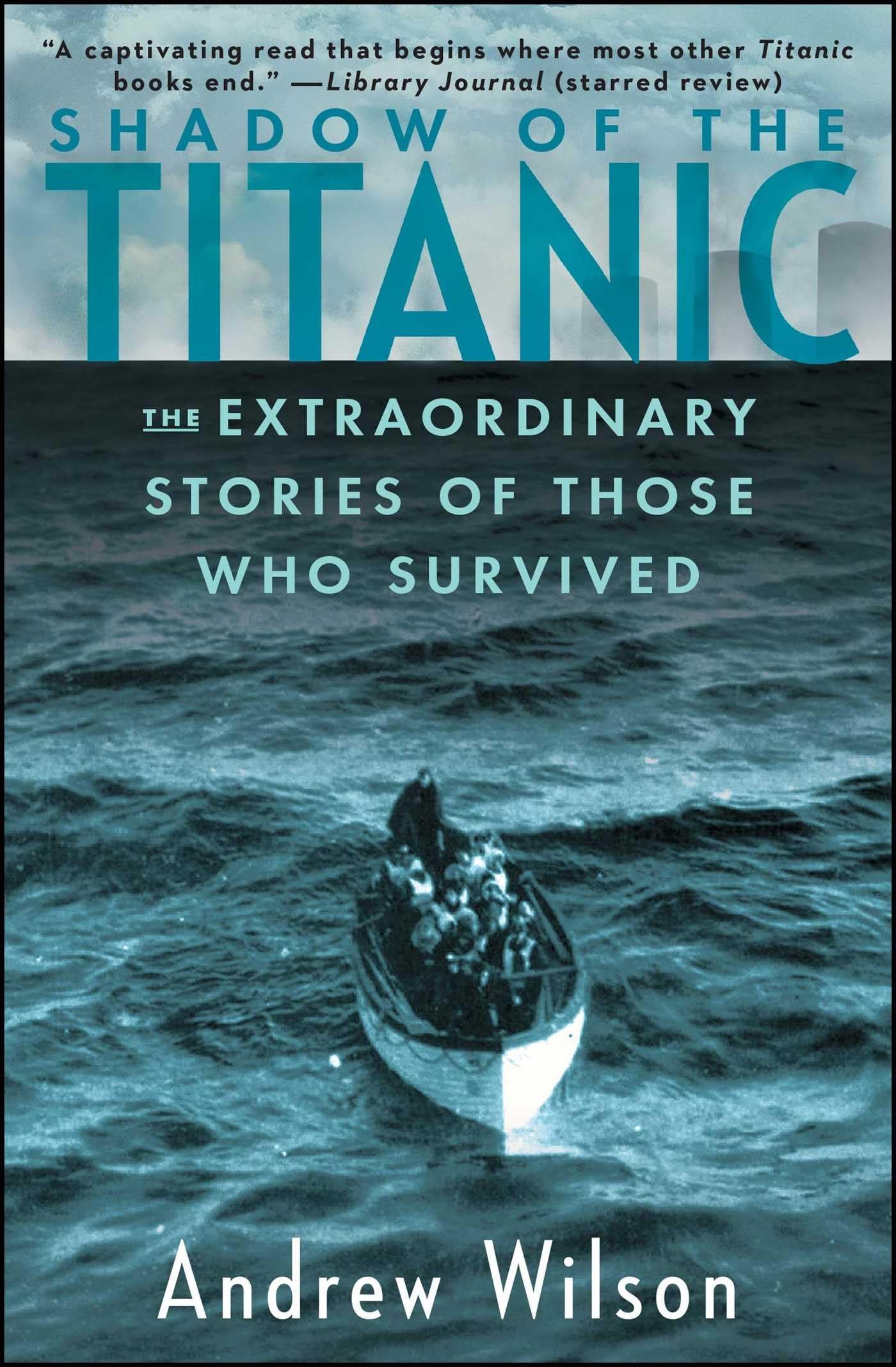 Shadow of the Titanic: The Extraordinary Stories of Those Who Survived - 8140