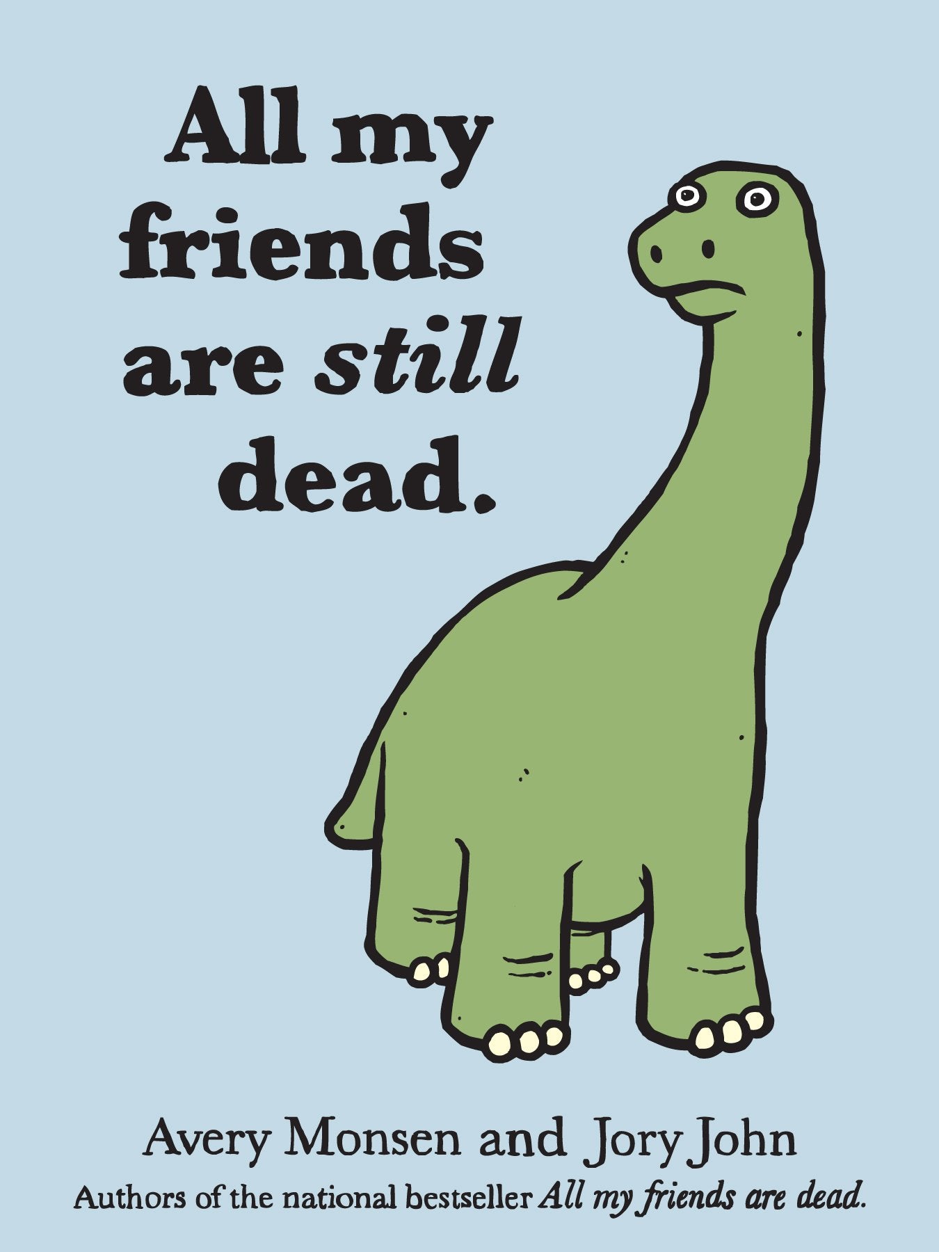 All My Friends are Still Dead: (Funny Books, Children's Book for Adults, Interesting Finds) - 7059