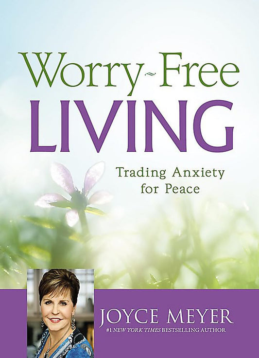 Worry-Free Living: Trading Anxiety for Peace - 1055