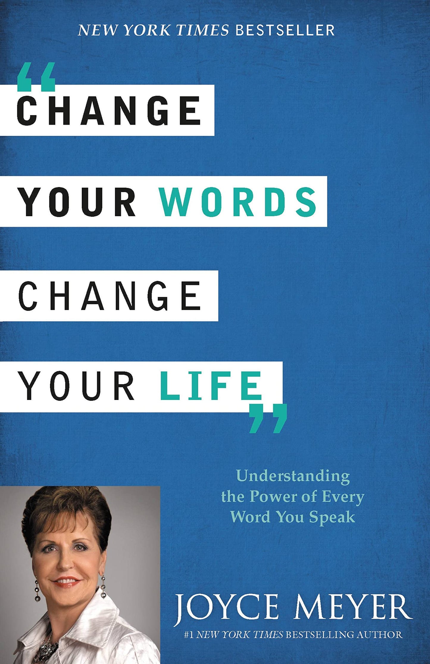 Change Your Words, Change Your Life: Understanding the Power of Every Word You Speak - 6948