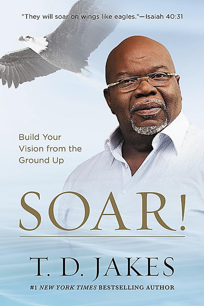Soar!: Build Your Vision from the Ground Up - 3582
