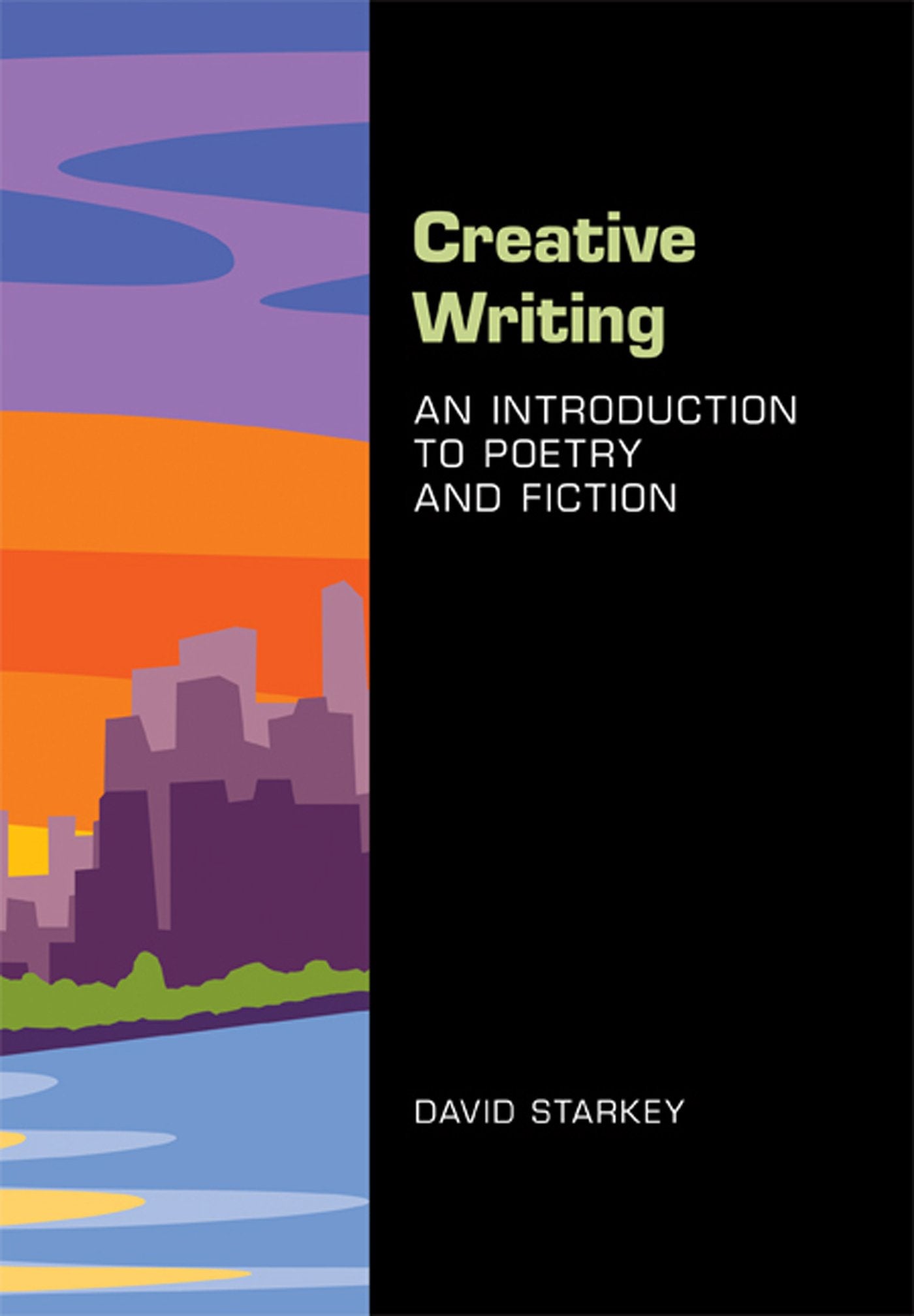 Creative Writing: An Introduction to Poetry and Fiction