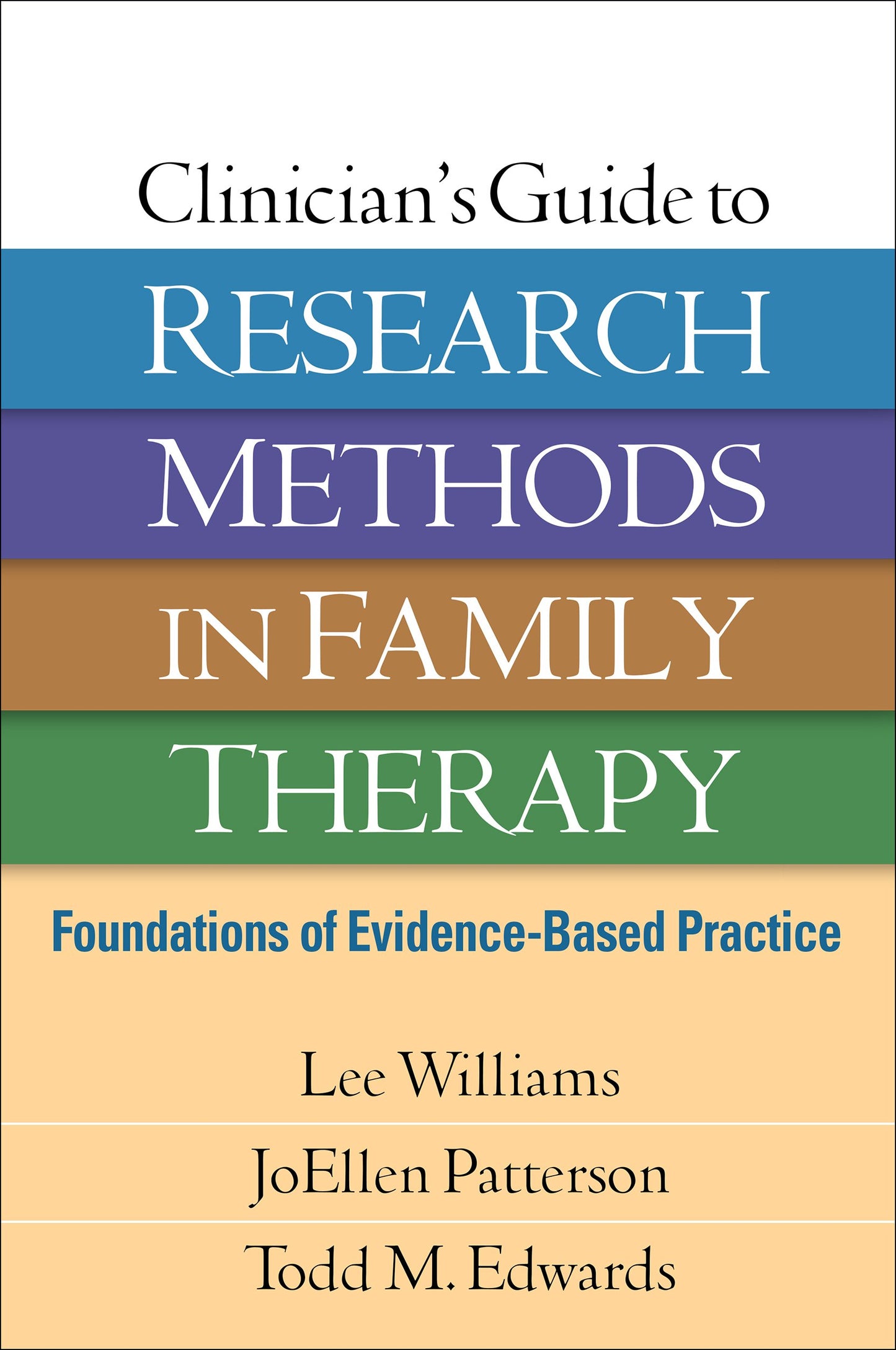 Clinician's Guide to Research Methods in Family Therapy: Foundations of Evidence-Based Practice