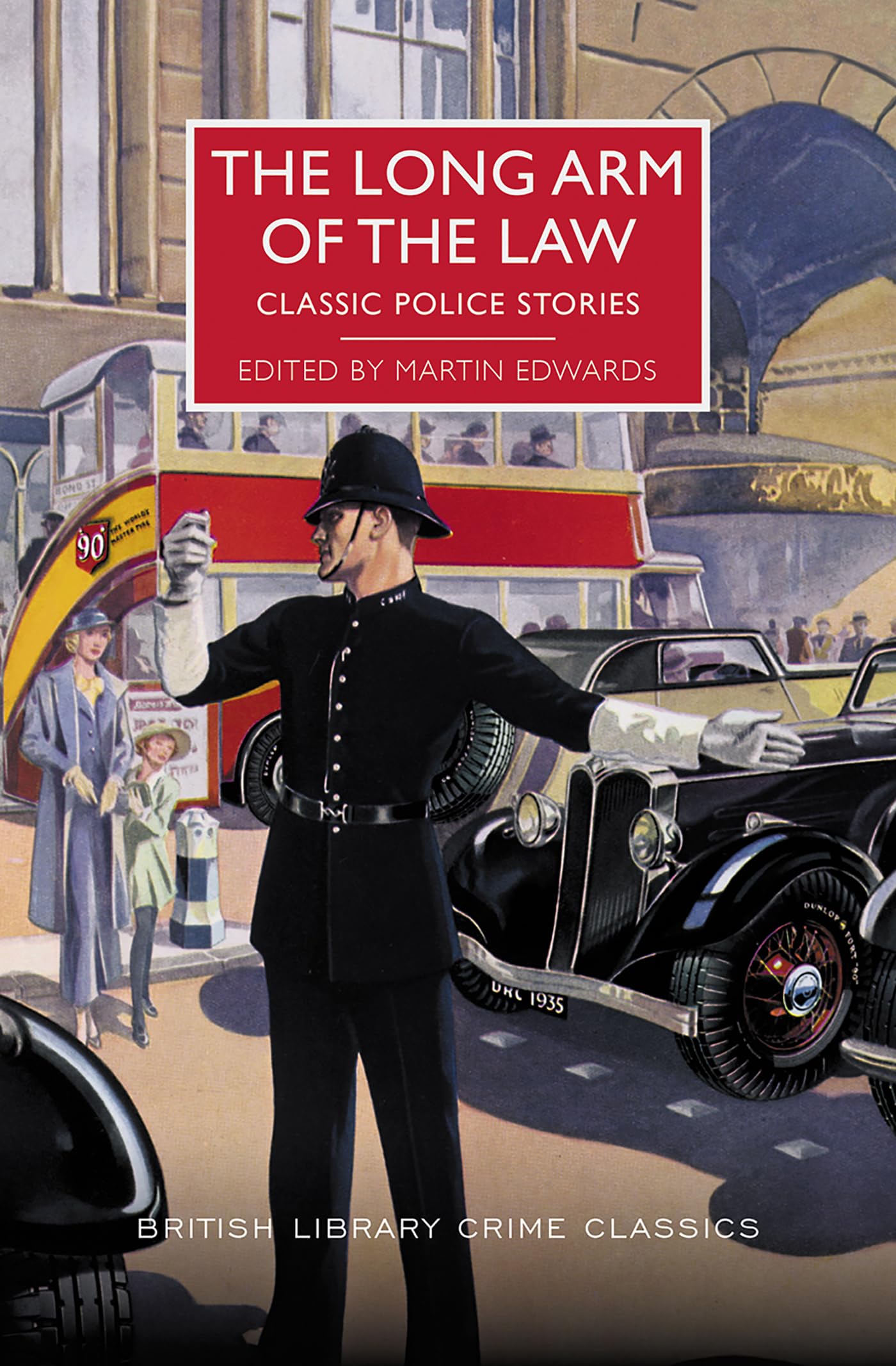 The Long Arm of the Law: Classic Police Stories (British Library Crime Classics) - 1073