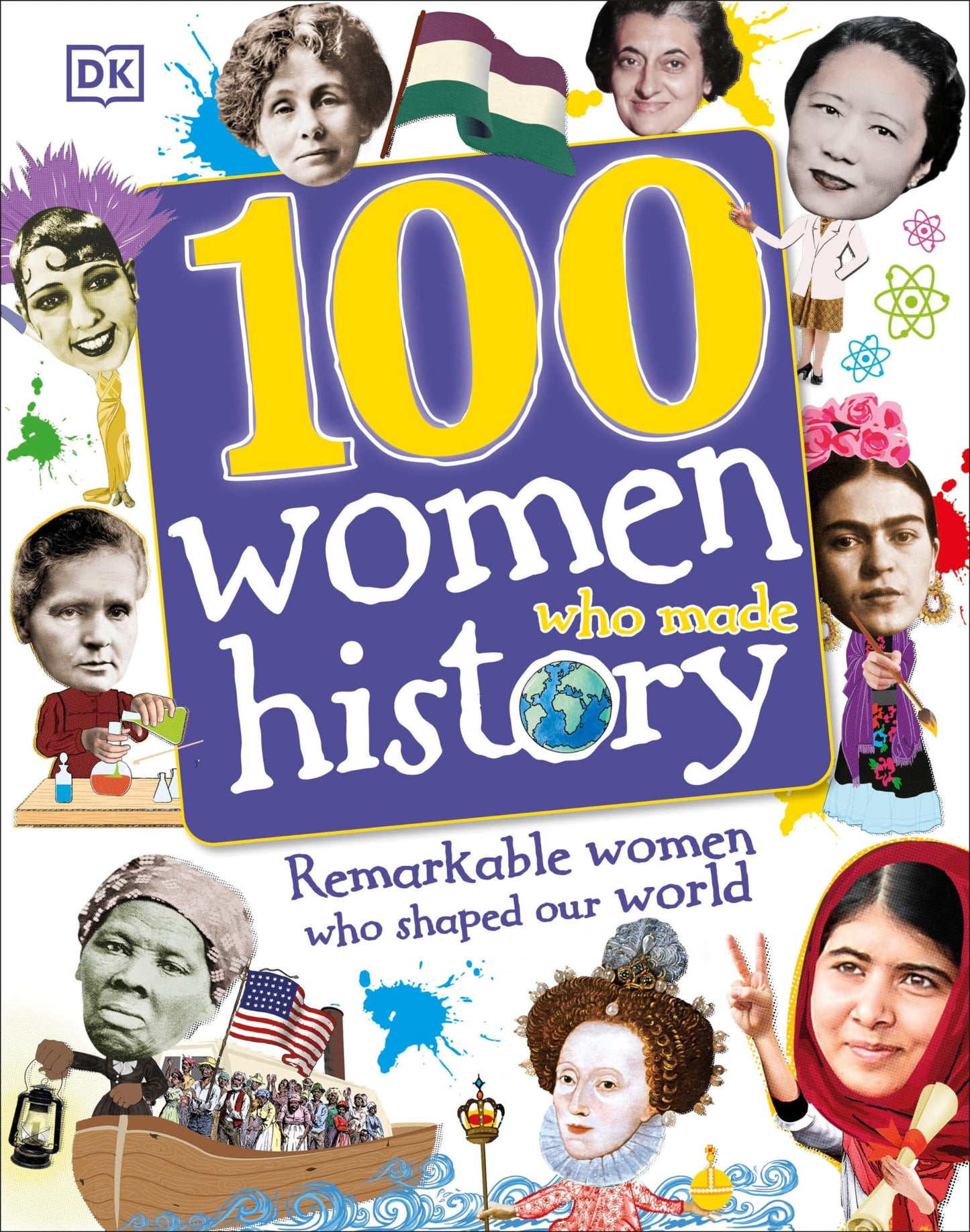 100 Women Who Made History: Remarkable Women Who Shaped Our World (DK 100 Things That Made History)