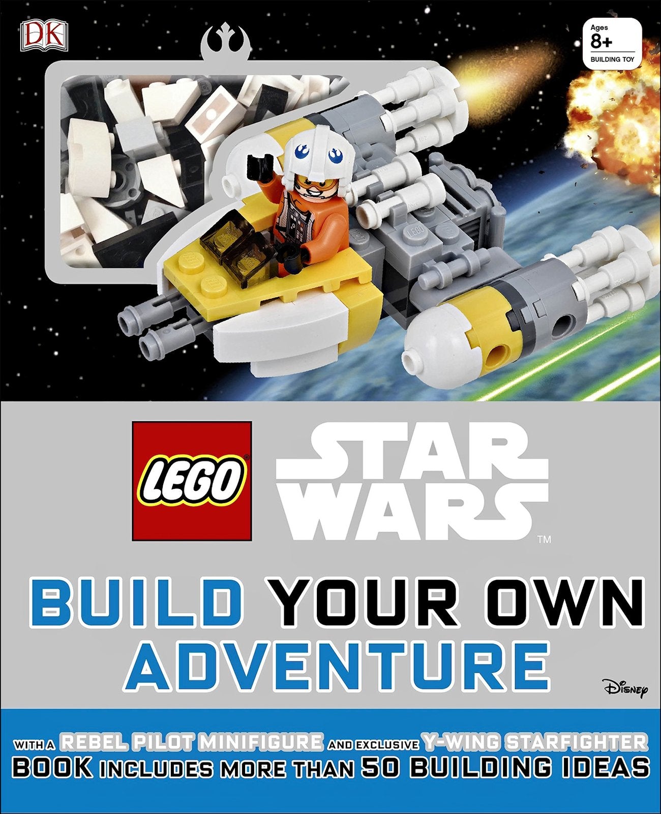 LEGO Star Wars Build Your Own Adventure - Book with More Than 50 Building Ideas + Rebel Pilot Mini figure and Y-Wing Starfighter