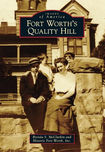 Fort Worth's Quality Hill (Images of America)