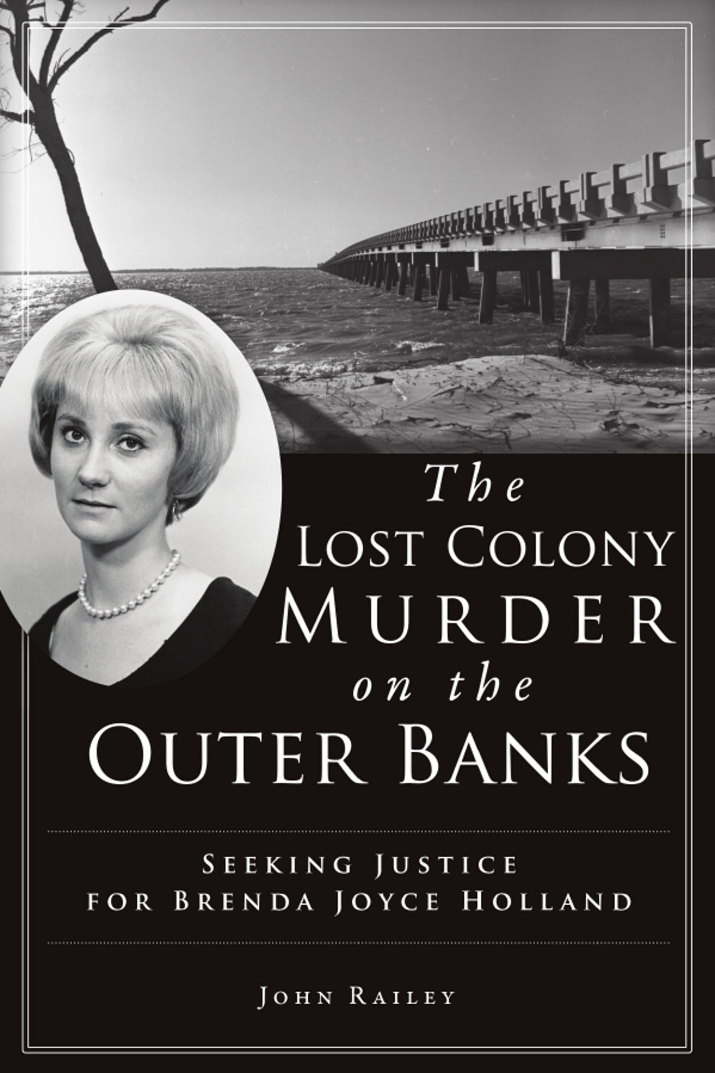 The Lost Colony Murder on the Outer Banks: Seeking Justice for Brenda Joyce Holland (True Crime) - 6473